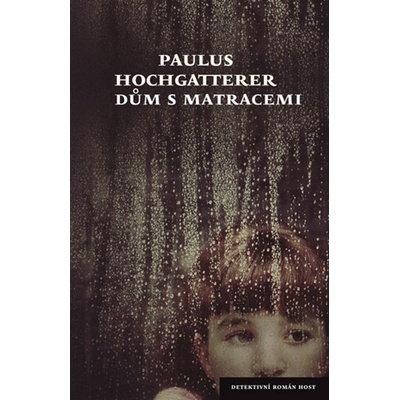 Dům s matracemi - Paulus Hochgatterer