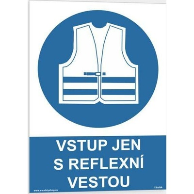 Traiva s.r.o Vstup jen s reflexní vestou Verze: Plast 148 x 210 mm (A5) tl. 0.5 mm - Kód: 07812