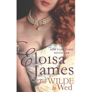 Too Wilde to Wed | Eloisa James (ISBN: 9780349417714)