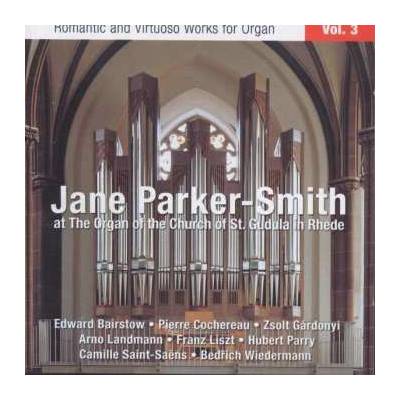 Jane Parker-Smith - Jane Parker-smith - Romantische & Virtuose Orgelwerke Vol.3 CD