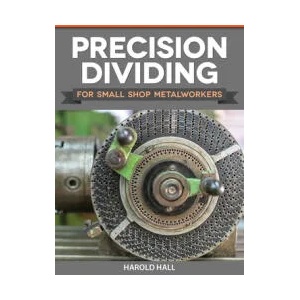 Precision Dividing for Small Shop Metalworkers (ISBN: 9781497101968)