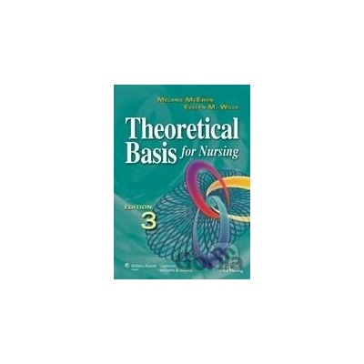 Theoretical Basis for Nursing - Melanie McEwen, Evelyn Wills