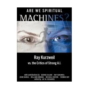 Are We Spiritual Machines? | Ray Kurzweil, George F. Gilder, Jay W. Richards (ISBN: 9780963865434)