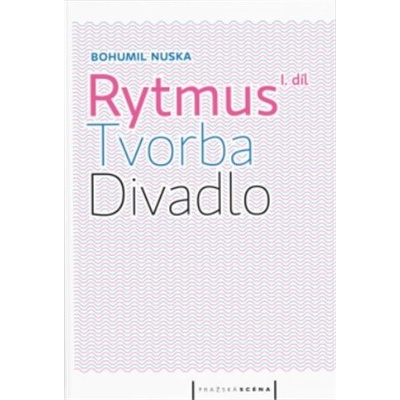 Rytmus, tvorba, divadlo 1 - Bohumil Nuska
