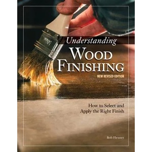Understanding Wood Finishing, 3rd Revised Edition (ISBN: 9781497101555)
