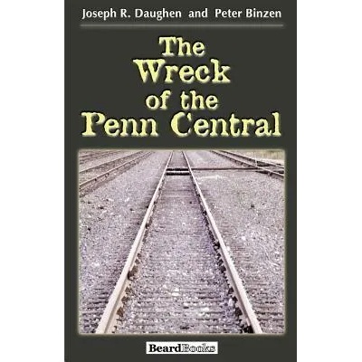 Wreck of the Penn Central | Peter Binzen