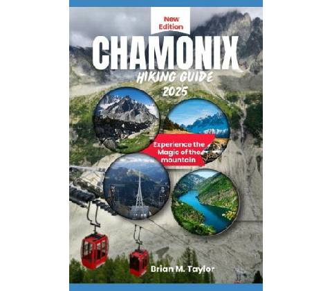 Chamonix Hiking Guide 2025