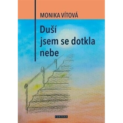 Duší jsem se dotkla nebe