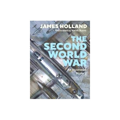 The Second World War - James Holland, Michael Joseph