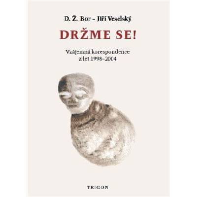 Držme se! - D. Ž. Bor, Jiří Veselý