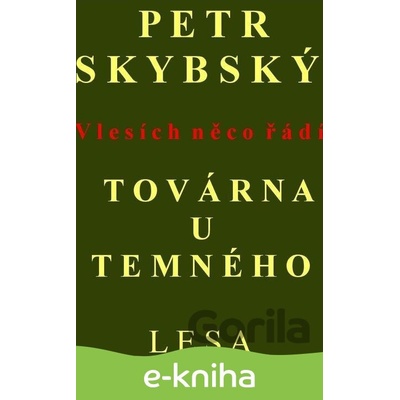 Továrna u temného lesa - Petr Skybský