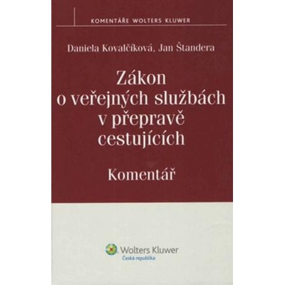Zákon o veřejných službách v přepravě cestujících Komentář - Kovalčíková Daniela, Štandera Jan