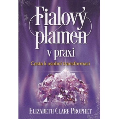 Fialový plamen v praxi | Prophet Elizabeth Clare