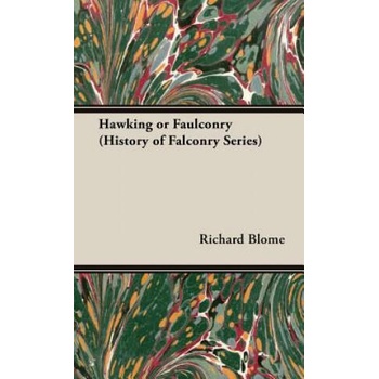 Image 1 of Hawking Or Faulconry (History of Falconry Series) | Richard Blome