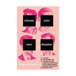 Choose Your Own Disaster | Dana Schwartz (ISBN: 9781478970392)