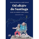 Od oltáře do Santiaga