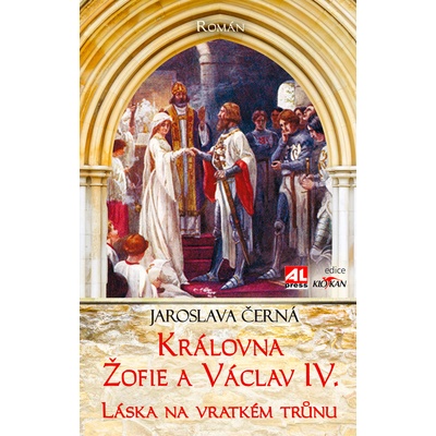 Královná Žofie a Václav IV. - Jaroslava Černá