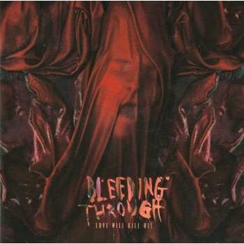 Bleeding Through - Love Will Kill All CD