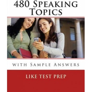 480 Speaking Topics with Sample Answers: 120 Speaking Topics Book 4 | Like Test Prep (ISBN: 9781501052545)