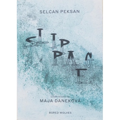 Slippage by Selcan Peksan & Maja Daneková