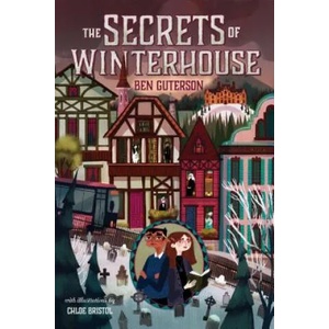 Secrets of Winterhouse | Ben Guterson, Chloe Bristol (ISBN: 9781250233523)