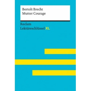 Mutter Courage und ihre Kinder von Bertolt Brecht: Lektüreschlüssel mit Inhaltsangabe, Interpretation, Prüfungsaufgaben mit Lösungen, Lernglossar. (Re (ISBN: 9783150155295)