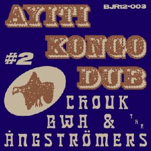 Chouk Bwa Libète & The Ångströmers - Ayiti Kongo Dub #2 (EP) (7640159736035)