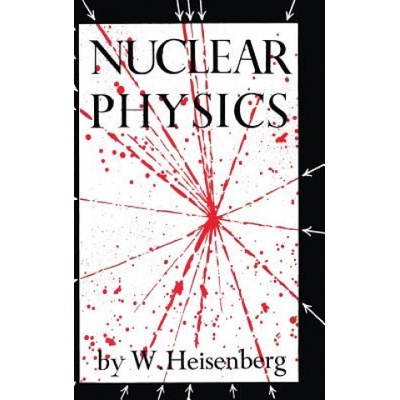 Nuclear Physics (W Heisenberg)