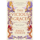 This Vicious Grace - Emily Thiede