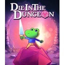 Die in the Dungeon