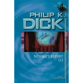 Minority Report I. - Dick Philip K.