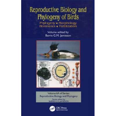 Reproductive Biology and Phylogeny of Birds, Part A