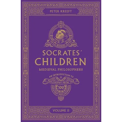 Socrates' Children Volume II: Medieval Philosophers | Peter Voth