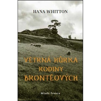 Větrná hůrka rodiny Brontëových – Whitton Hana