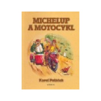 MIchelup a motocykl - Poláček Karel