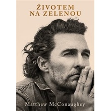 Životem na zelenou - Matthew McConaughey