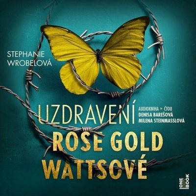 Uzdravení Rose Gold Wattsové - Wrobelová Stephanie