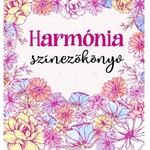 Szalay Könyvek Книжка за оцветяване „Хармония (9789636522575)