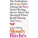 Moody Bitches