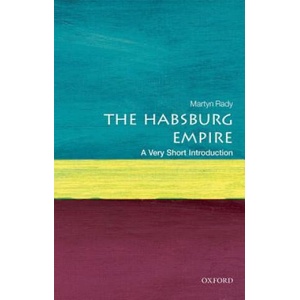 Habsburg Empire: A Very Short Introduction | Martyn Rady (ISBN: 9780198792963)
