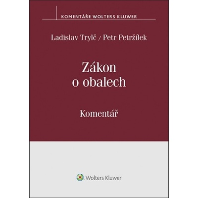Zákon o obalech Komentář - Ladislav Trylč, Petr Petržílek