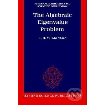 The Algebraic Eigenvalue Problem - J.H. Wilkinson