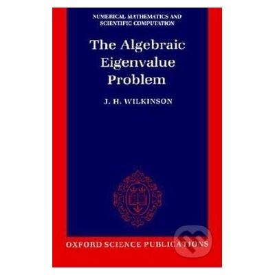 The Algebraic Eigenvalue Problem - J.H. Wilkinson