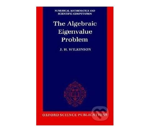 The Algebraic Eigenvalue Problem - J.H. Wilkinson
