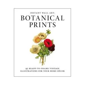 Instant Wall Art - Botanical Prints | Adams Media (ISBN: 9781440585661)