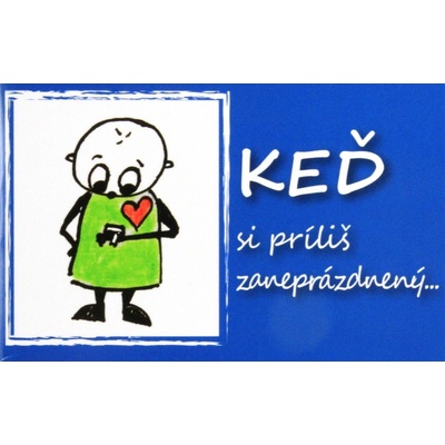 Keď si príliš zaneprázdnený...