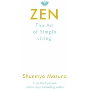Zen: The Art of Simple Living (ISBN: 9780241371831)