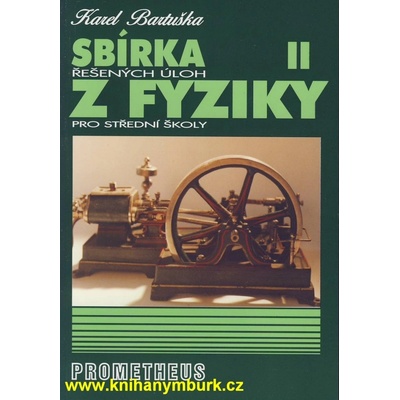Sbírka řešených úloh z fyziky pro střední školy II. - Molekulová fyzika a termika, Mechanické kmitání a vlnění - Karel Bartuška