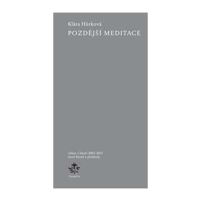 Pozdější meditace - Klára Hůrková