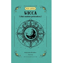 Wicca - Váš osobní průvodce